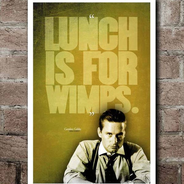 Wall Street "Lunch Is For Wimps" Quote Poster (12"x18")