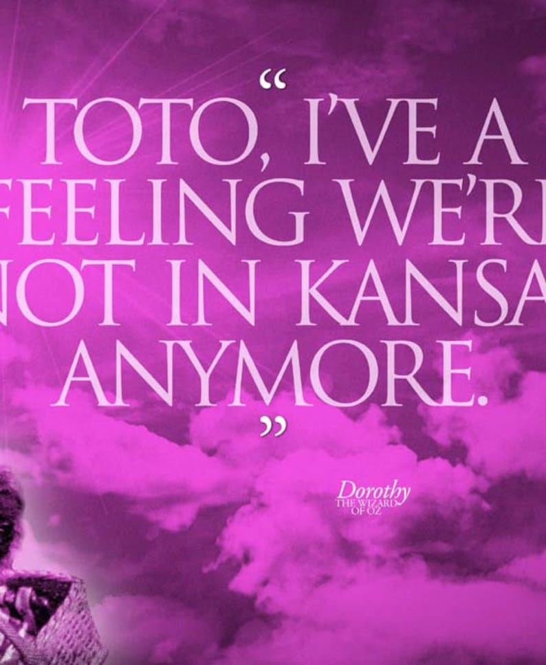 WIZARD of OZ Not In Kansas Anymore Dorothy Quote Etsy