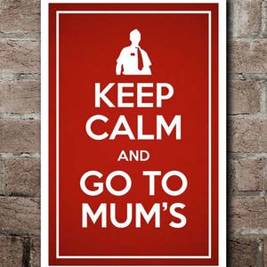 KEEP CALM and Go To Mum&#39;s: Shaun Of The Dead - Poster (12&quot;x18&quot;)
