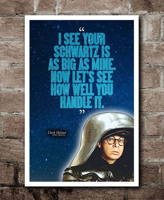 SPACEBALLS Dark Helmet Movie Quote Poster (12"x18")