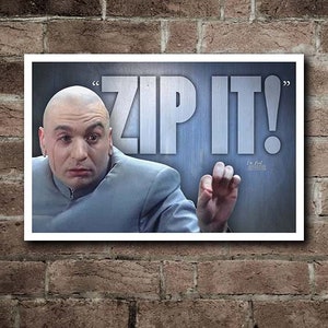 Austin Powers Dr. Evil &quot;ZIP IT!&quot; Quote Poster (18&quot;x12&quot;)