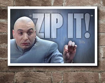 Austin Powers Dr. Evil ZIP IT! Quote Poster (18x12)