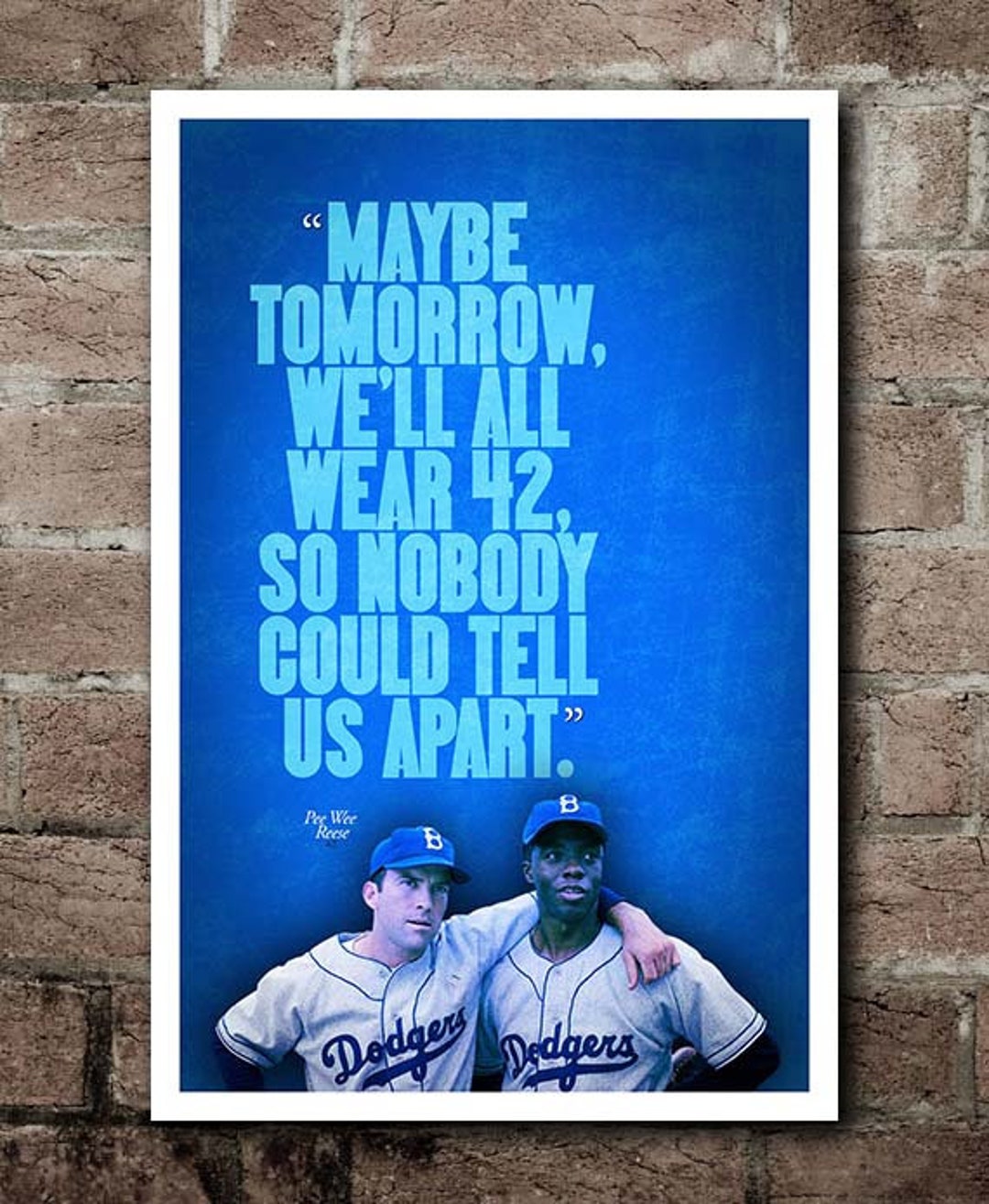 42 all WEAR 42 Pee Wee Reese Quote Poster -  Hong Kong