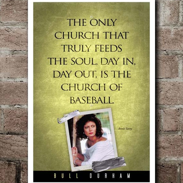 Bull Durham Annie Savoy "CHURCH OF BASEBALL" Quote Poster (12"x18")