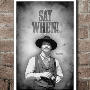 Tombstone &quot;SAY WHEN&quot; Quote Poster (12&quot;x18&quot;)