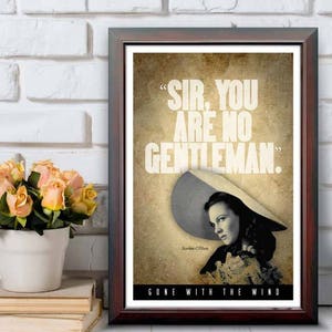 Gone With The Wind NO GENTLEMEN Scarlett Quote Poster 12x18 image 2