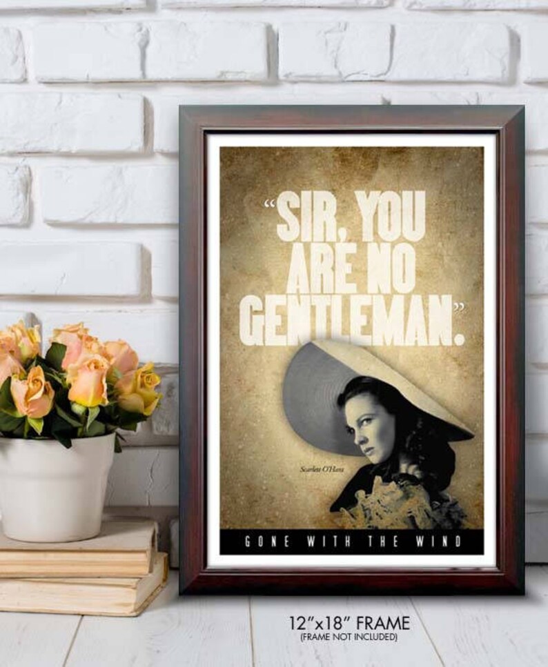 Gone With The Wind NO GENTLEMEN Scarlett Quote Poster 12x18 image 2