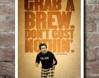 Animal House "GRAB A BREW" Bluto Quote Poster (12"x18")