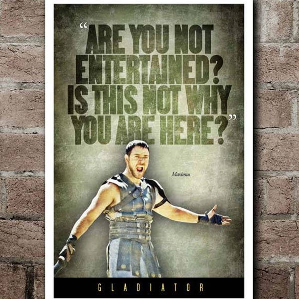 GLADIATOR "Are You Not Entertained?" Quote Poster (12"x18")