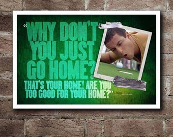 Happy Gilmore "GO HOME" Quote Poster (18"x12")