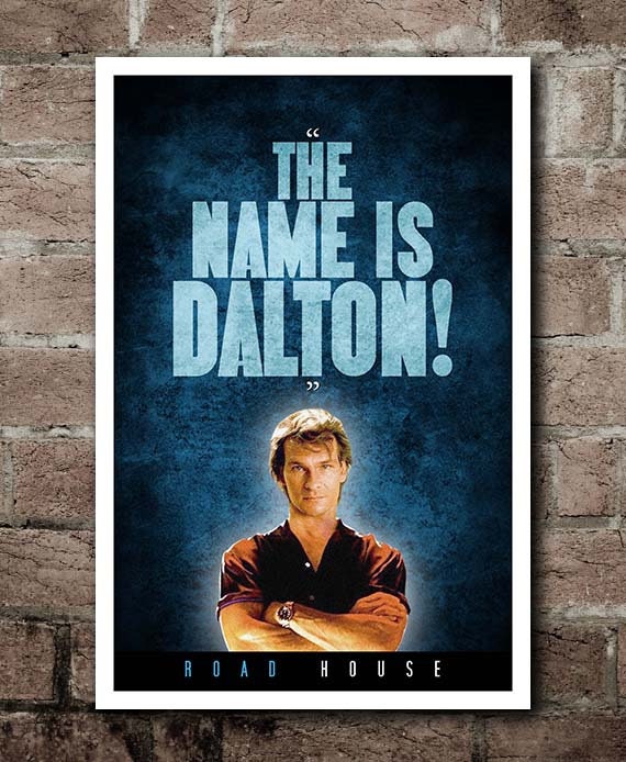 ROAD HOUSE the Name is Dalton Quote Poster 12x18 - Etsy