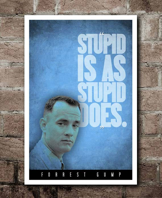 Forrest Gump stupid is as Stupid Does Quote Poster Etsy