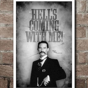 TOMBSTONE Wyatt Earp &quot;Hell&#39;s Coming With Me&quot; Quote Poster (12&quot;x18&quot;)