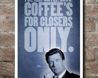 Glengarry Glen Ross "COFFEE'S FOR CLOSERS" Movie Quote Poster (12"x18")