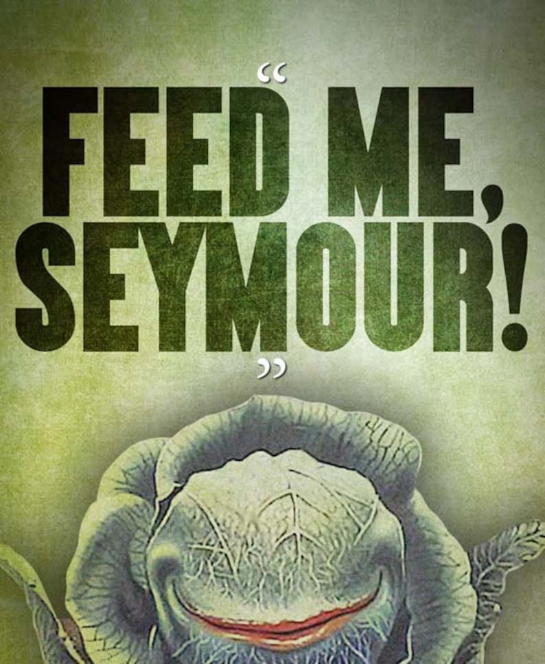 Little Shop of Horrors "feed ME, Seymour!" Quote Poster (12"x18") - Etsy