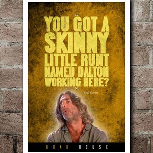 Road House "SKINY LITTLE RUNT" Quote Poster (12"x18")