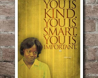 The Help "You Is Kind. You Is Smart. You Is Important" Quote Poster (12"x18")