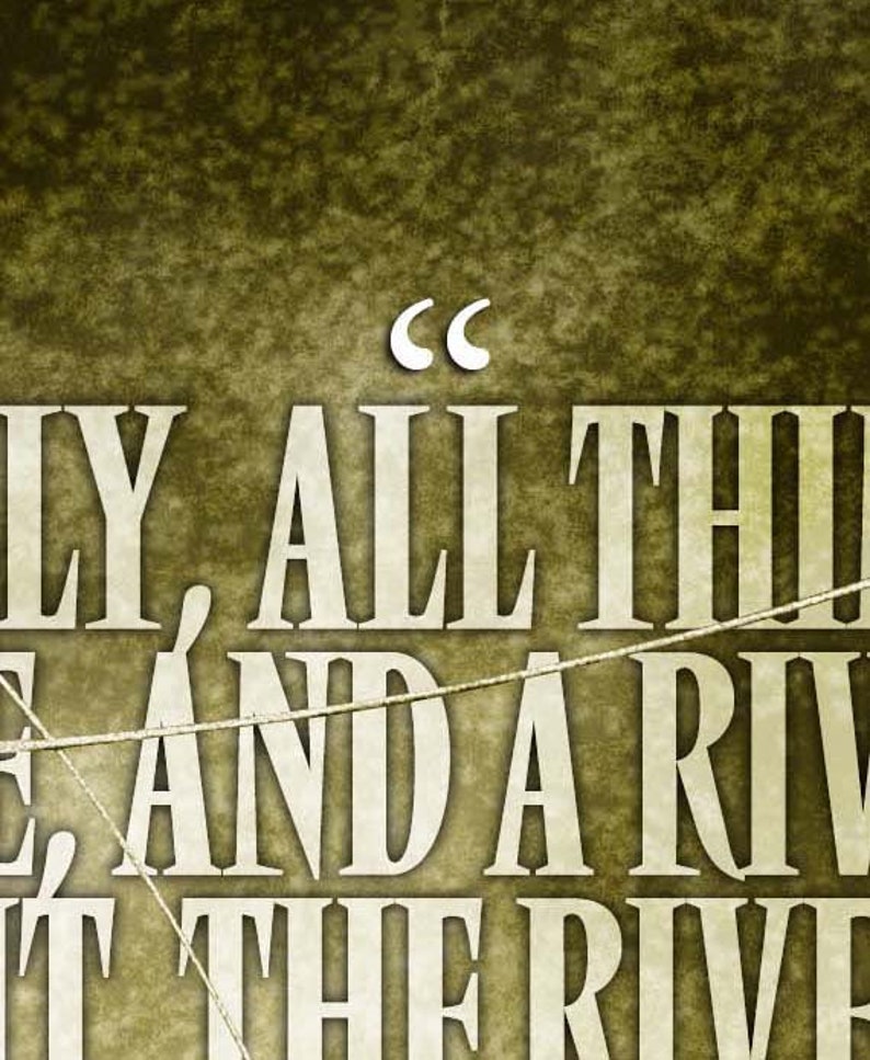 A River Runs Through It Quote Poster 12x18 Etsy