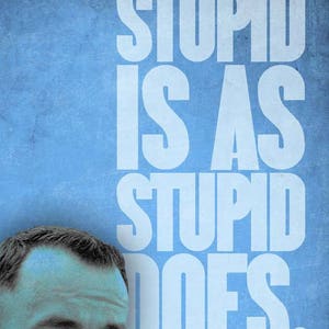 Forrest Gump Stupid Is As Stupid Does Quote Poster 12x18 image 4