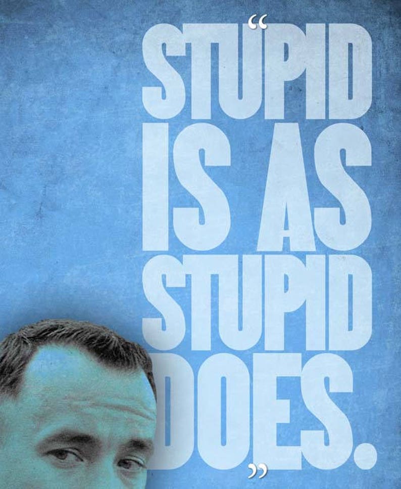 Forrest Gump Stupid Is As Stupid Does Quote Poster 12x18 image 4
