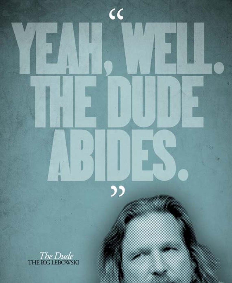 The BIG LEBOWSKI The Dude Abides Quote Poster | Etsy