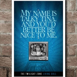 The Twilight Zone LIVING DOLL Talky Tina &quot;You&#39;d Better Be Nice To Me&quot; Quote Poster (12&quot;x18&quot;)