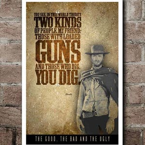 The Good, The Bad & The Ugly &quot;YOU DIG&quot; Quote Poster (12&quot;x18&quot;)
