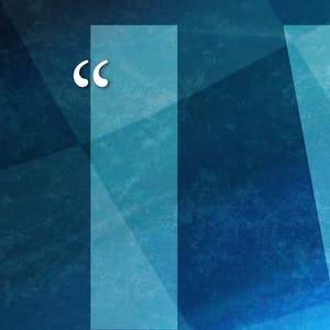 May include: Abstract digital art with a textured, dark blue background. A light blue rectangular shape is in the center, with white quotation marks on the left. The design features geometric shapes and a gradient effect.