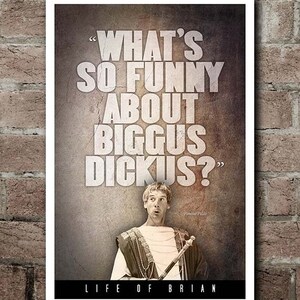 Life Of Brian &quot;BIGGUS DICKUS&quot; Quote Poster (12&quot;x18&quot;)