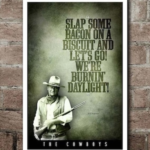 The Cowboys &quot;BURNIN&#39; DAYLIGHT!&quot; Quote Poster (12&quot;x18&quot;)