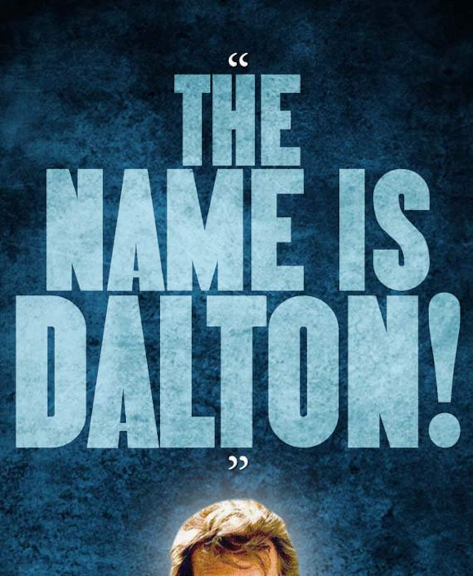 ROAD HOUSE the Name is Dalton Quote Poster Etsy
