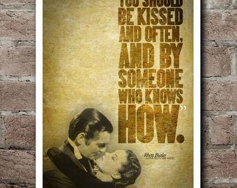 Gone With The Wind RHETT BUTLER "Kissed" Quote Poster (12"x18")