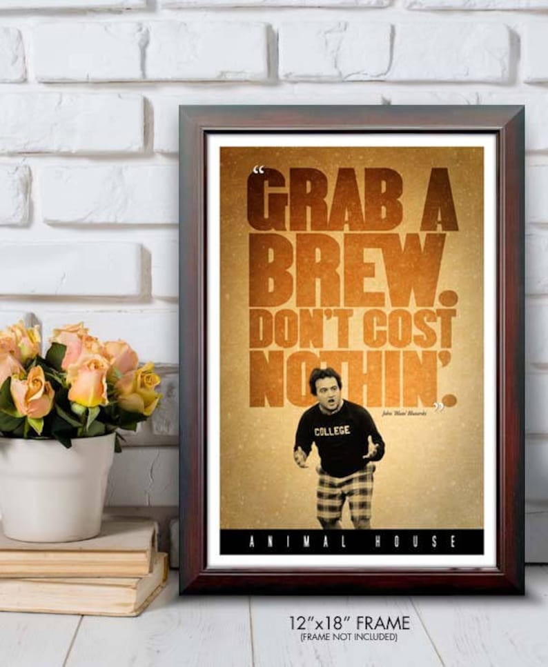 Animal House grab A Brew Bluto Quote Poster Etsy