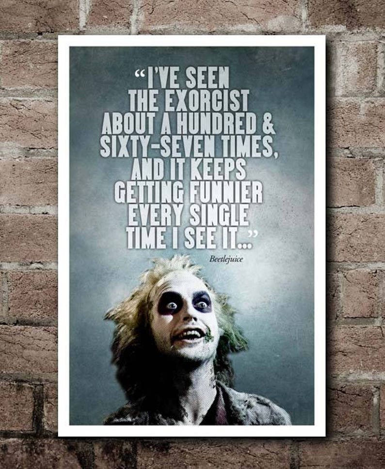 BEETLEJUICE Excorsist Quote Poster 12x18 image 1