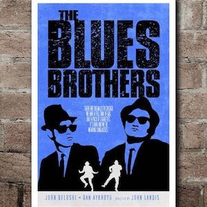 May include: A poster for "The Blues Brothers" movie, featuring a blue background with black text and silhouettes of the characters. The text includes the movie title, quotes, and the names of the actors and director.