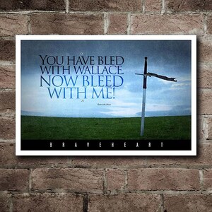 Braveheart &quot;BLEED&quot; Quote Poster (18&quot;x12&quot;)