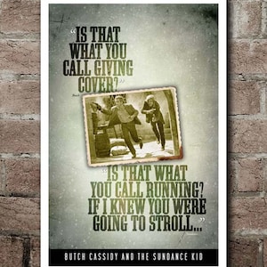 Butch Cassidy & The Sundance Kid "COVER - RUNNING" Quotes Poster (12"x18")