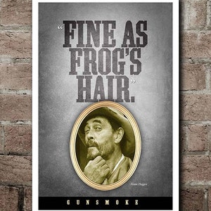 GUNSMOKE Festus "Frog's Hair" Quote Poster (12x18")