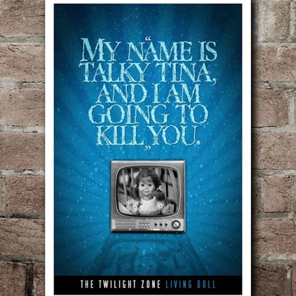 The Twilight Zone LIVING DOLL Talky Tina "I Am Going To Kill You" Quote Poster (12"x18")