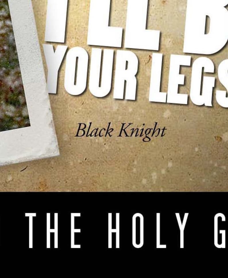 Monty Python and the Holy Grail BLACK KNIGHT Quotes Poster (12"x18") - Etsy