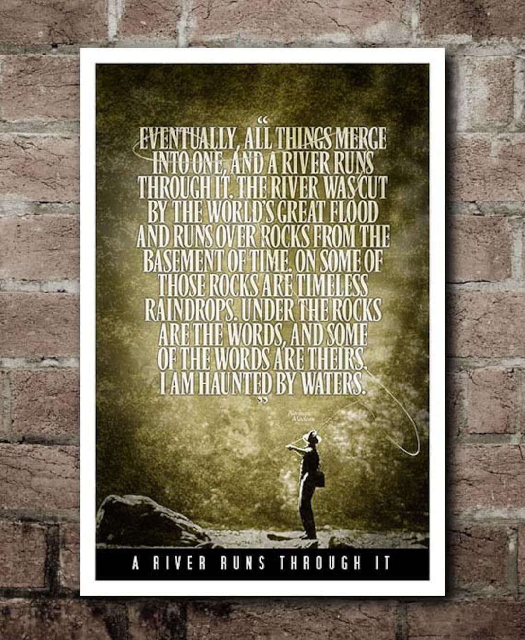 A River Runs Through It Quote Poster 12x18 Etsy