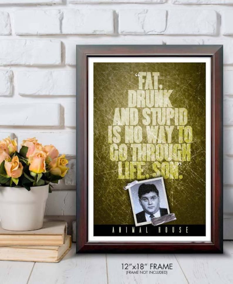 ANIMAL HOUSE Fat Drunk And Stupid Quote Poster Etsy