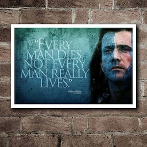 Póster con la frase "No todos los hombres viven realmente" de BRAVEHEART (18" x 12")