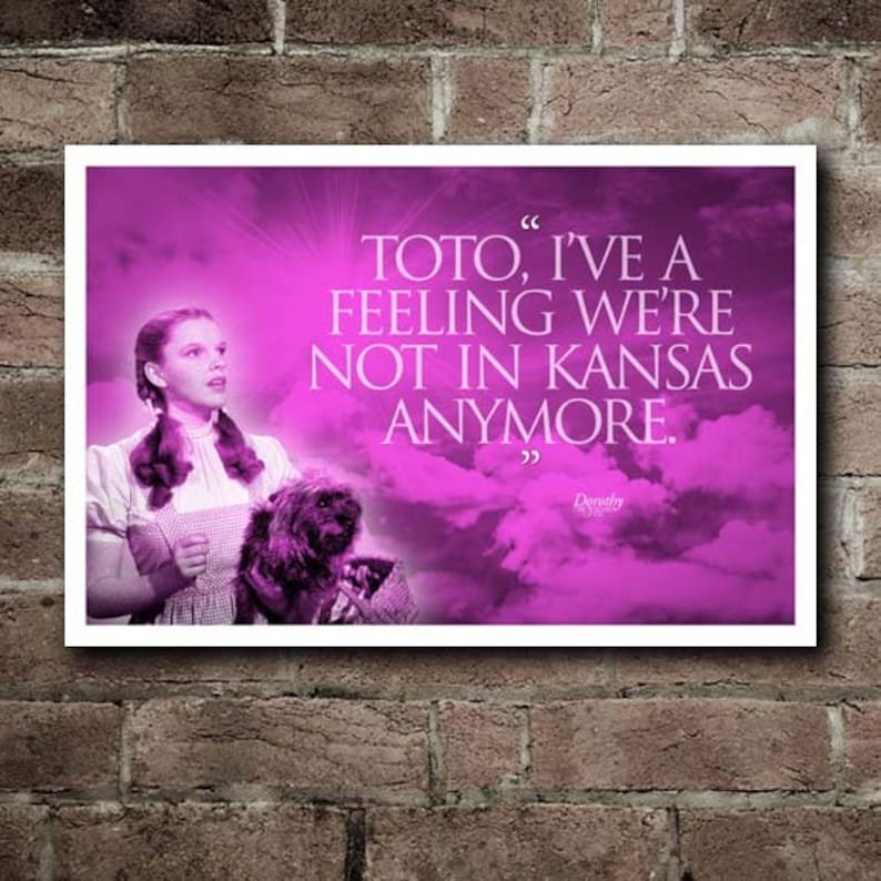 WIZARD of OZ not in Kansas Anymore Dorothy Quote Etsy