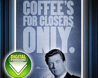 DIGITAL DOWNLOAD: 24"x36" - Glengarry "Coffee's For Closers" Quote Poster