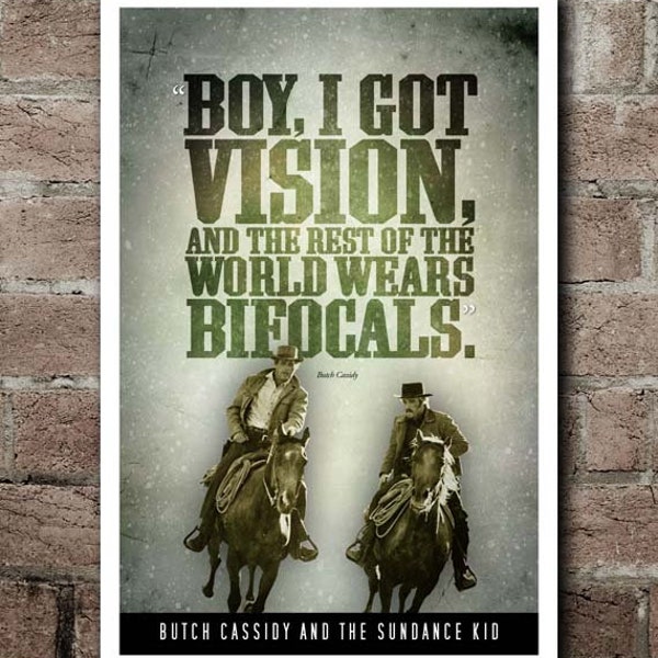 Butch Cassidy & The Sundance Kid "BIFOCALS" Quote Poster (12"x18")