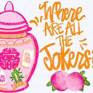 May include: Pink and orange graphic design featuring a decorative jar with Mahjong tiles and the text "Where Are All The Jokers?" Two pink flowers with green leaves are at the bottom.