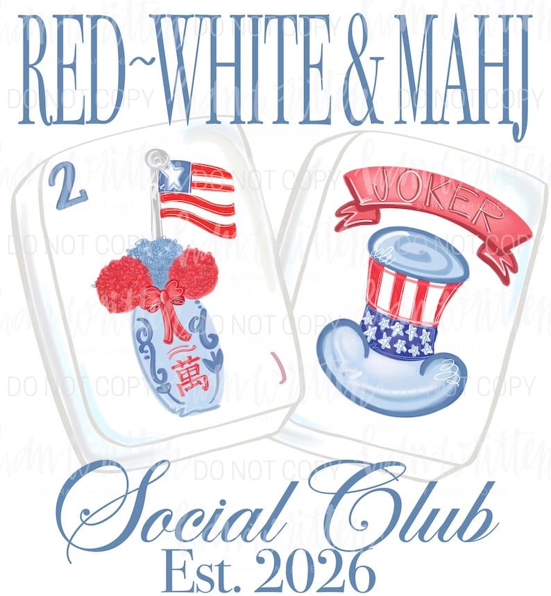 May include: A watercolor design featuring two Mahjong tiles with patriotic themes. One tile displays a number 2 and a vase with red, white, and blue decorations. The other tile shows a top hat with stars and stripes and the word "Joker". The text "RED-WHITE & MAHJ" and "Social Club Est. 2026" are also present.