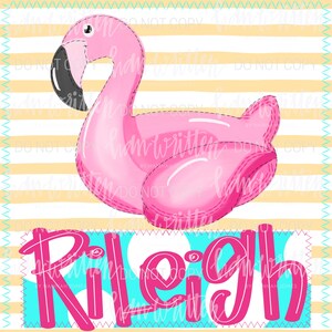 May include: A pink flamingo pool float with a black beak and eye, set against a yellow and white striped background. The name "Rileigh" is written in pink script on a turquoise background.