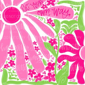 Può includere: Un vivace design floreale con le parole "Go Your Own Way" in rosa. L'opera presenta un grande fiore rosa con accenti bianchi, foglie verdi e piccoli fiori rosa su sfondo bianco.